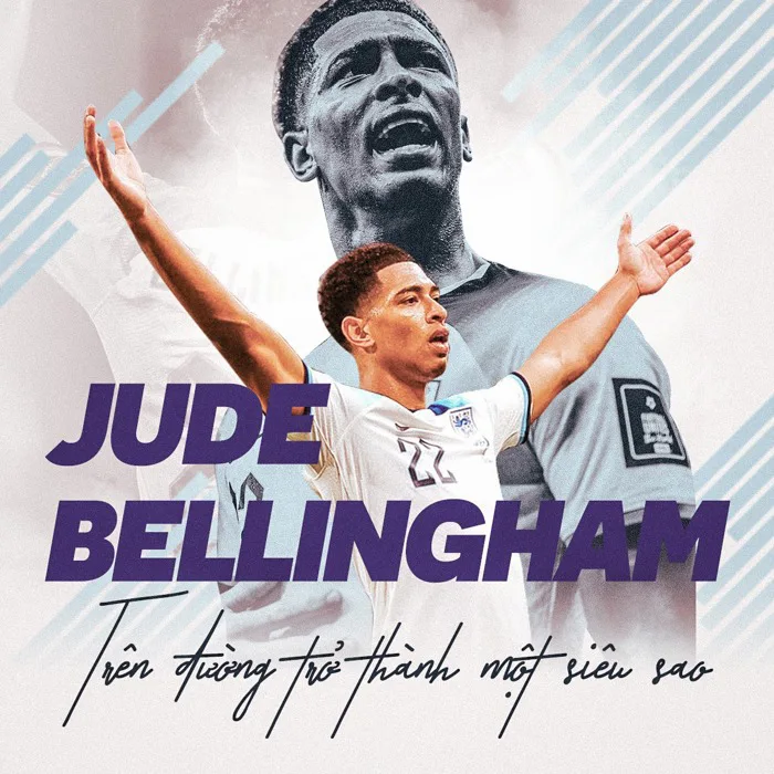 Jude Bellingham: Trên đường trở thành siêu sao
