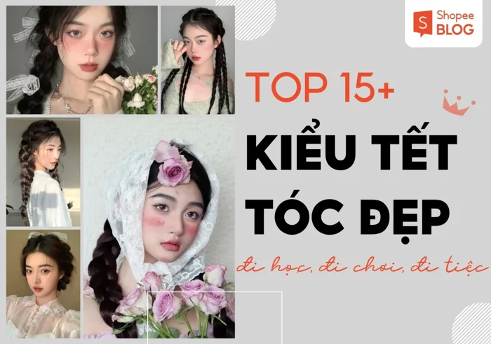 15+ kiểu tết tóc đẹp cho nữ diện đi học, đi tiệc, đi chơi