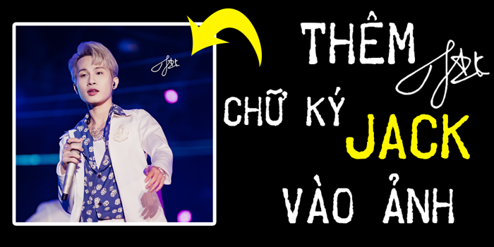 Thêm chữ ký Jack - J97 vào ảnh - Tạo ảnh Jack - Ảnh avatar Jack - TẠO ẢNH  ONLINE