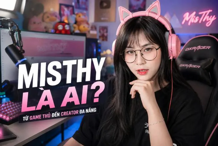 MisThy là ai? Tiểu sử nữ streamer nổi tiếng và hành trình từ game thủ đến