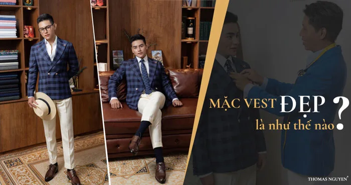 Mặc vest như thế nào là đẹp? 99% đàn ông không biết điều này! | Thomas  Nguyen Tailor & Design
