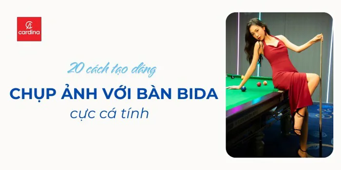 Gợi ý 20 cách tạo dáng chụp ảnh với bàn bida nam nữ cực cá tính
