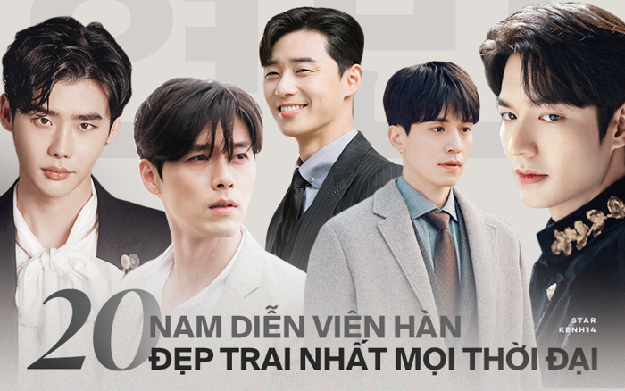 20 tài tử Hàn đẹp trai nhất mọi thời đại: No.1 gây bất ngờ lớn