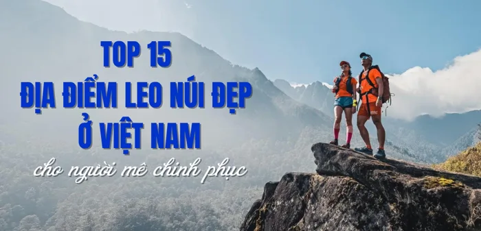 Top 15 điểm leo núi đẹp ở Việt Nam cho người mê chinh phục | Zalopay