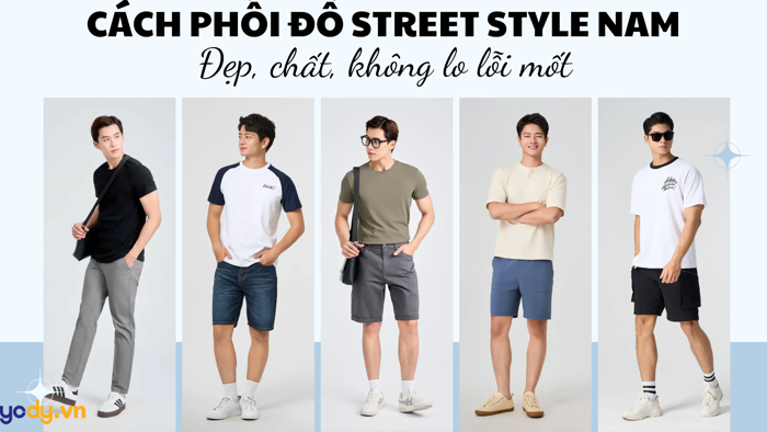 20+ cách phối đồ street style nam cực chất: Đẹp, chất, không lo lỗi mốt |  Yody